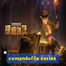 comandoflix series